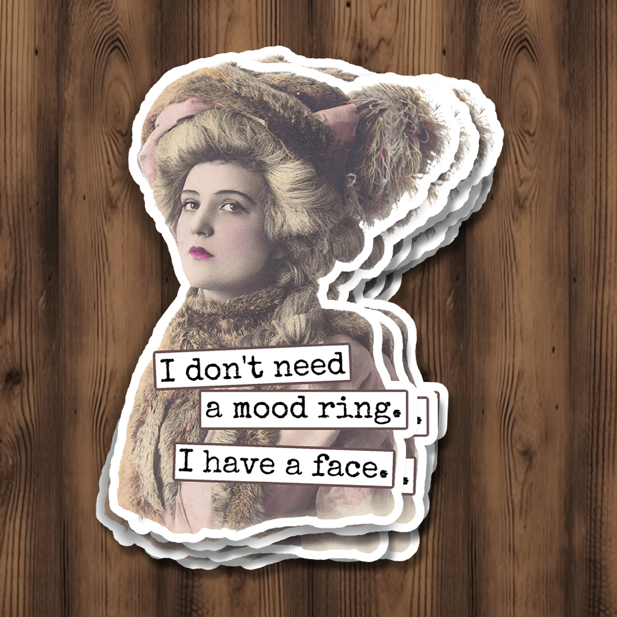 STICKER. I Don't Need A Mood Ring. I Have A Face. - Out of the Blue