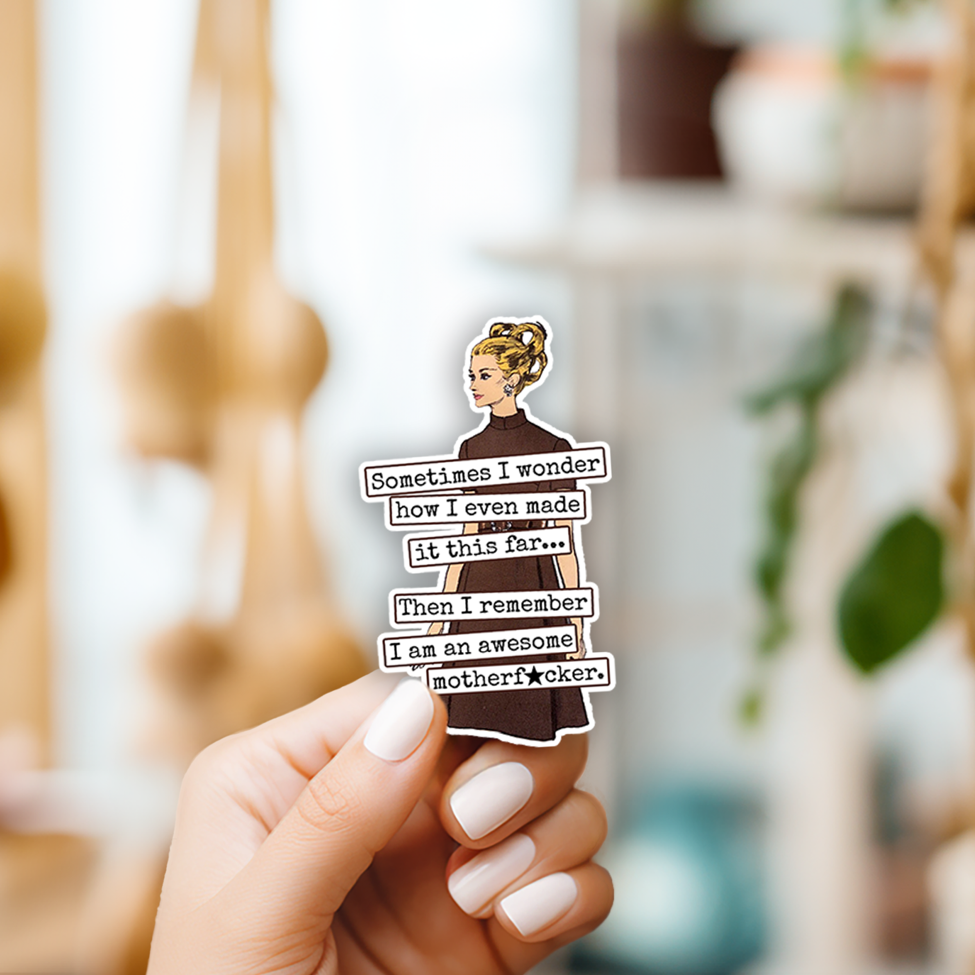 Funny STICKER. Then I Remember I Am An Awesome Motherf*cker. - Out of the Blue