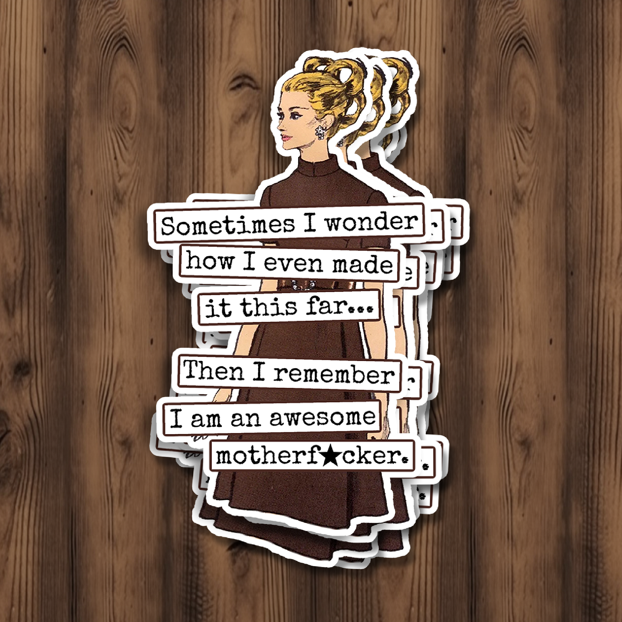 Funny STICKER. Then I Remember I Am An Awesome Motherf*cker. - Out of the Blue