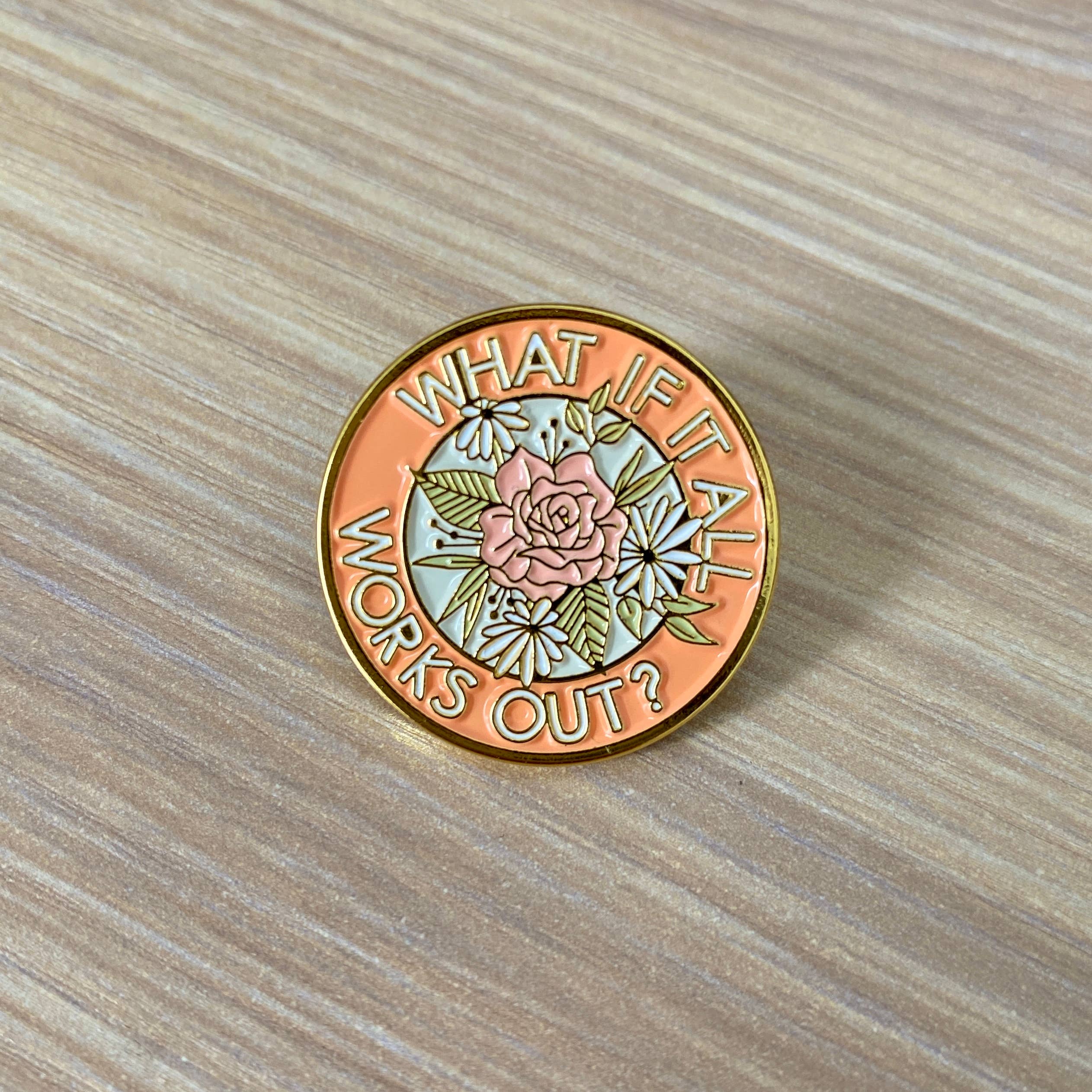 What if it All Works Out Enamel Pin