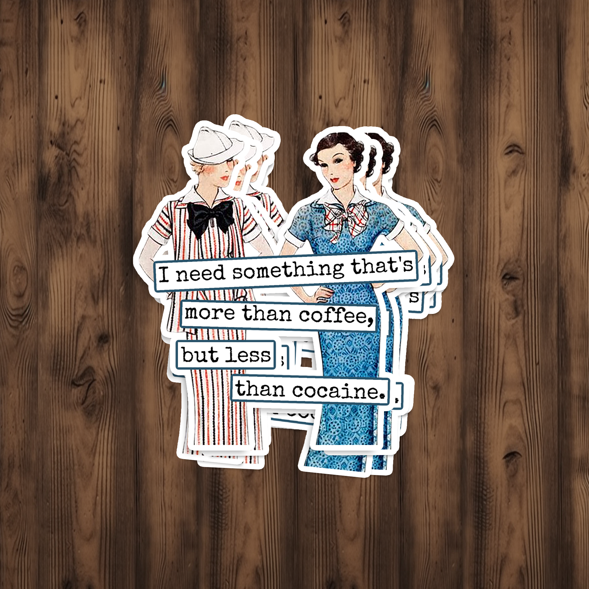 Funny STICKER. I Need Something That's More Than Coffee... - Out of the Blue