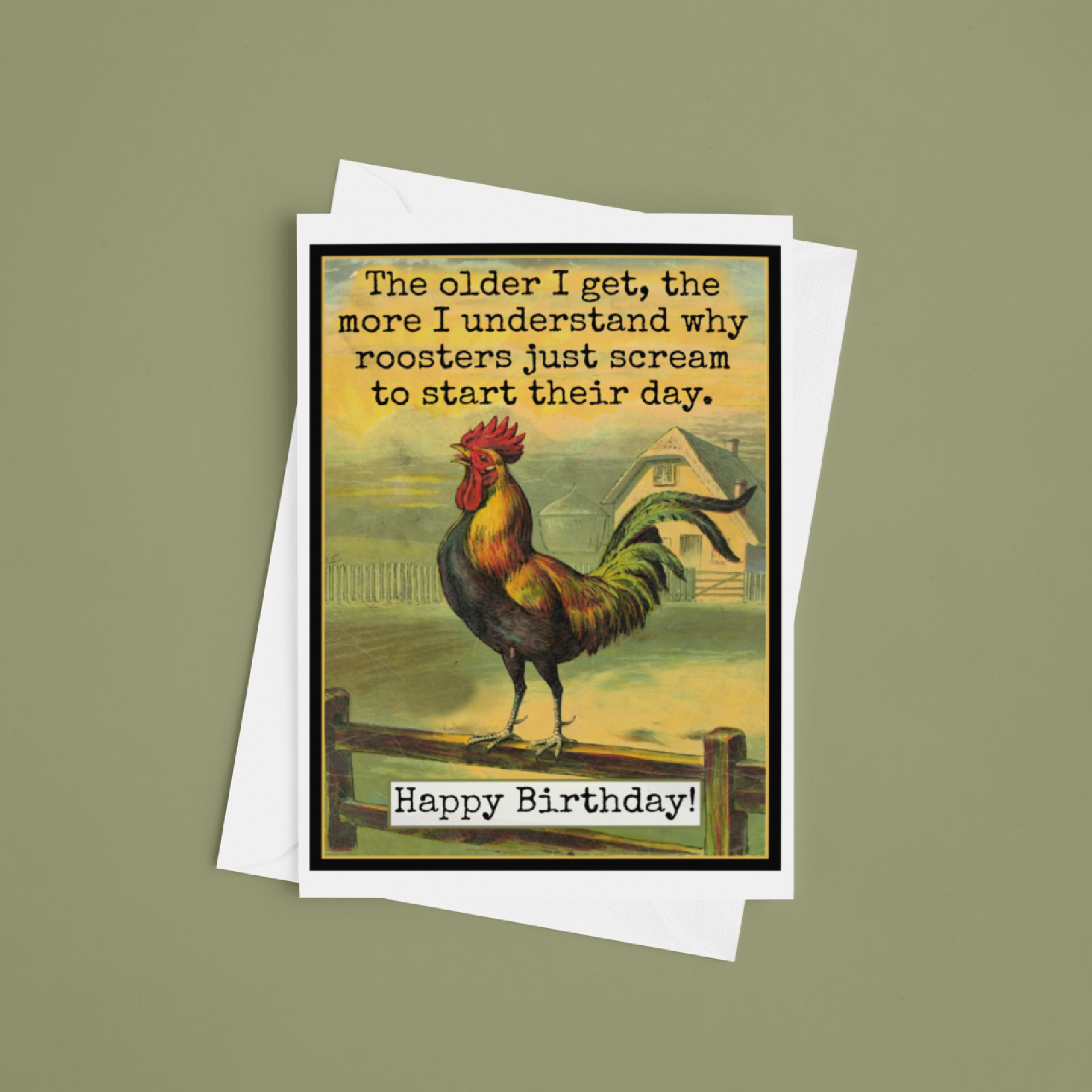 Birthday Card. I Understand Why Roosters Just Scream...