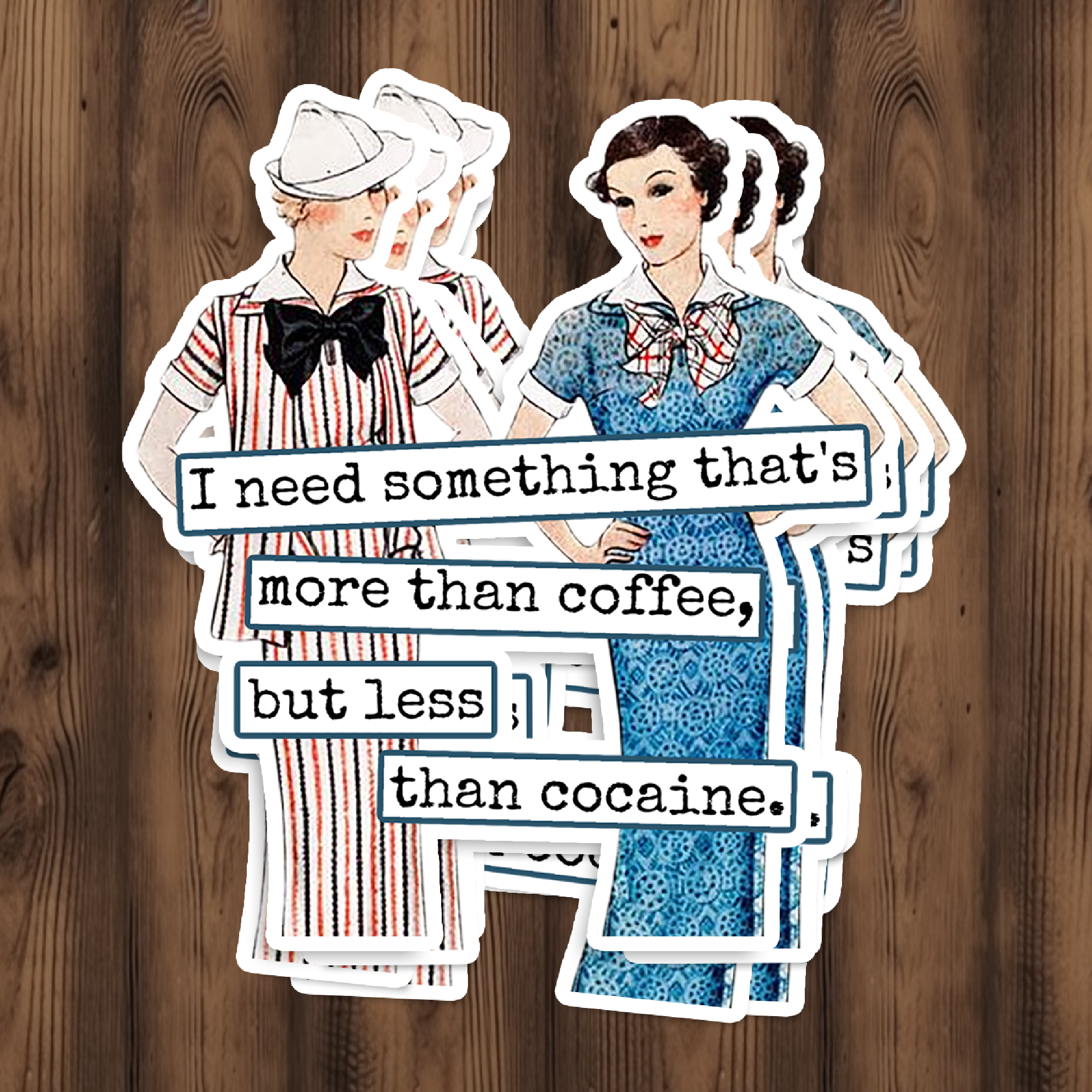 Funny STICKER. I Need Something That's More Than Coffee... - Out of the Blue