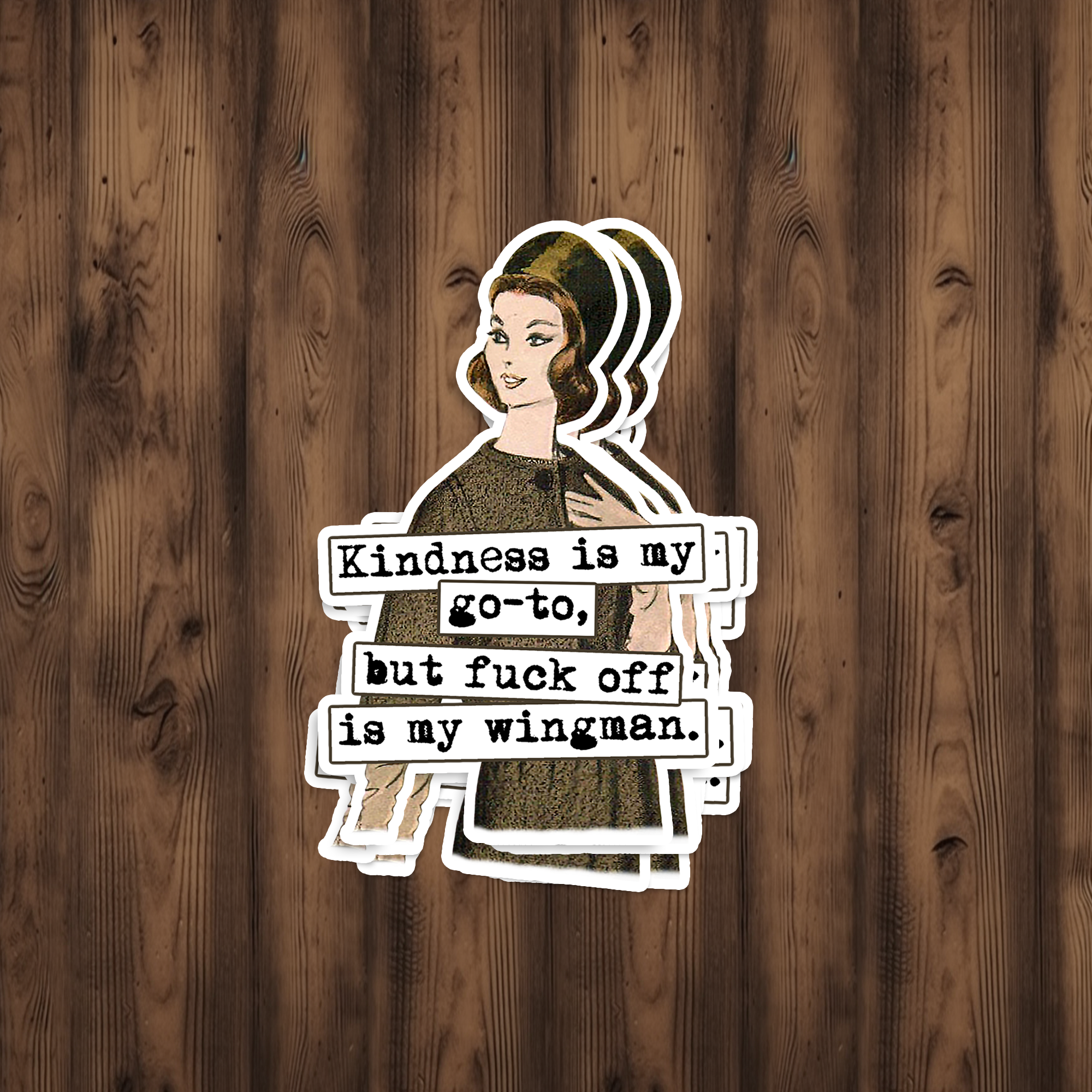Funny STICKER. Kindness Is My Go-To, But Fuck Off Is My... - Out of the Blue