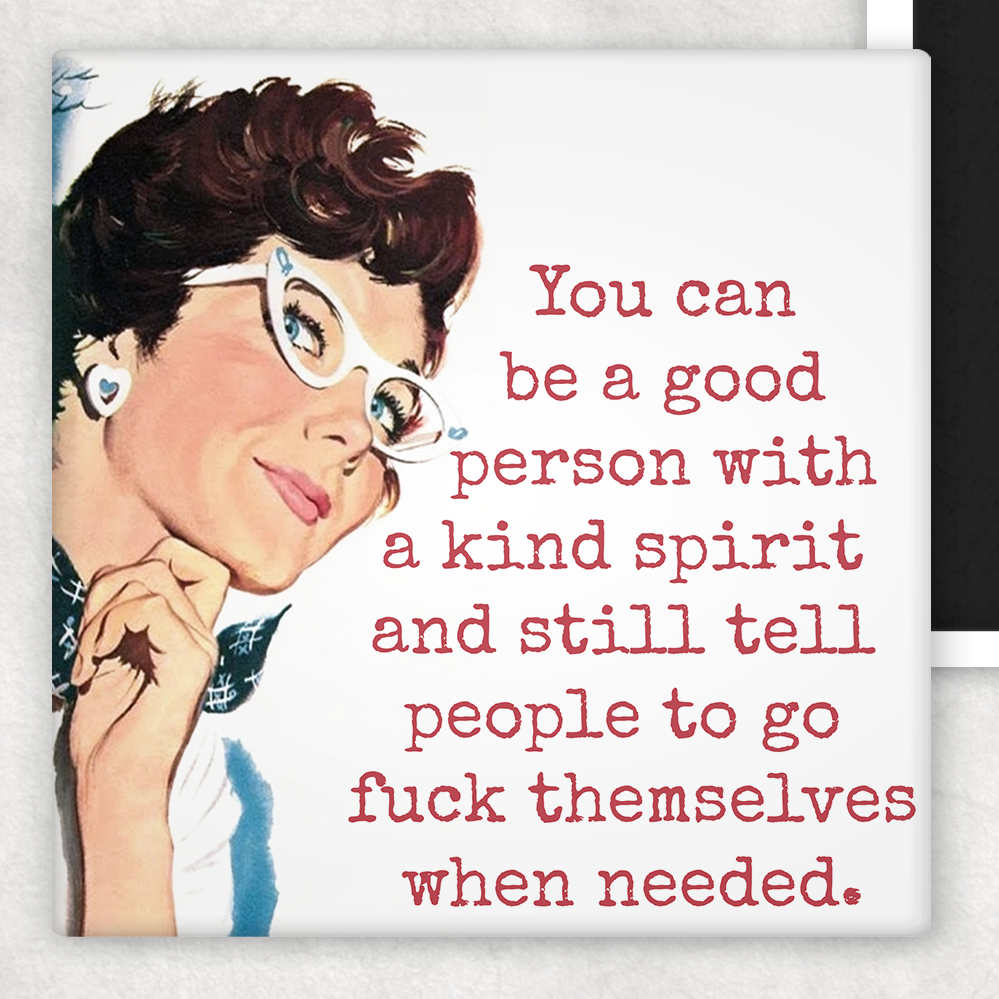 Magnet. You Can Be A Good Person With A Kind Spirit... - Out of the Blue