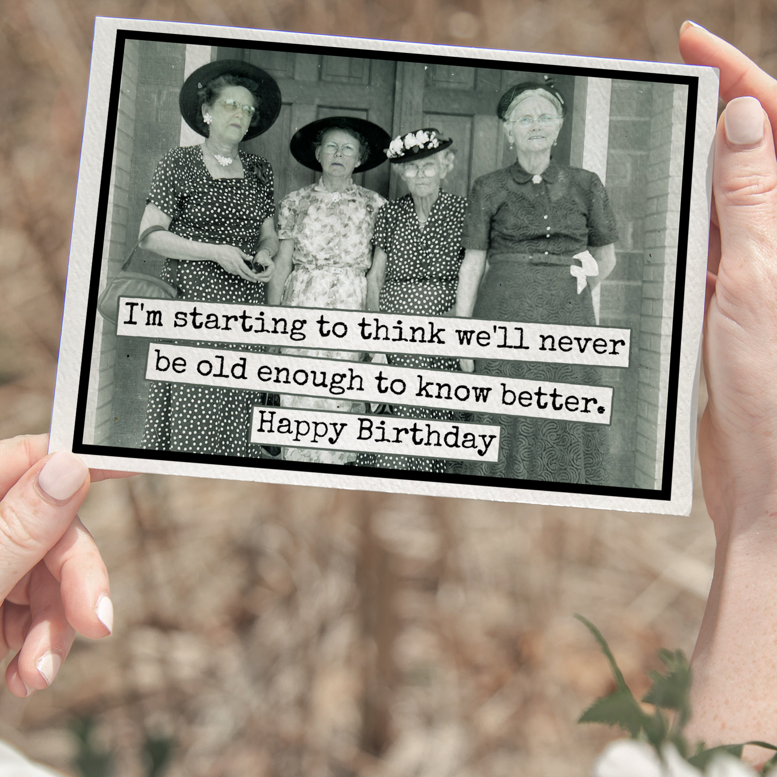 Funny Birthday Card. We'll Never Be Old Enough. Vintage - Out of the Blue