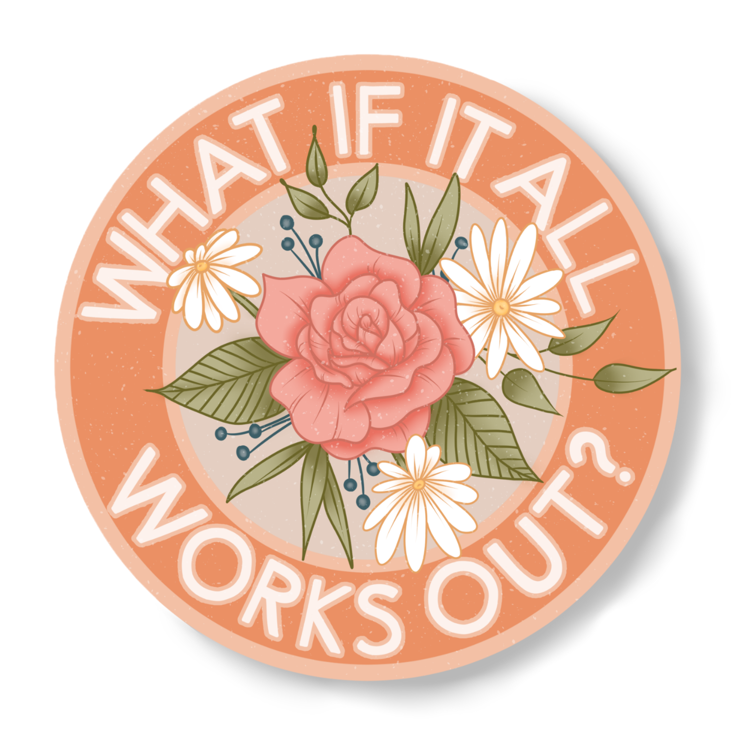 What if it All Works Out Sticker