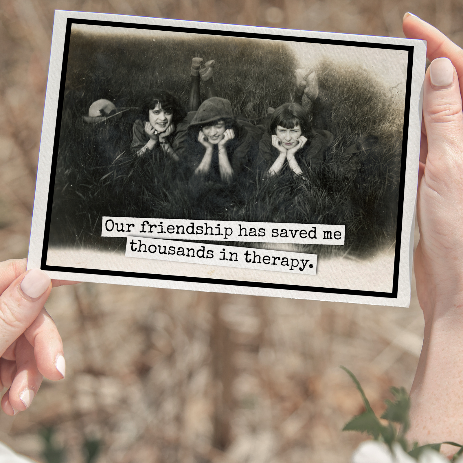 Friendship Card. Our Friendship Has Saved Me Thousands... - Out of the Blue