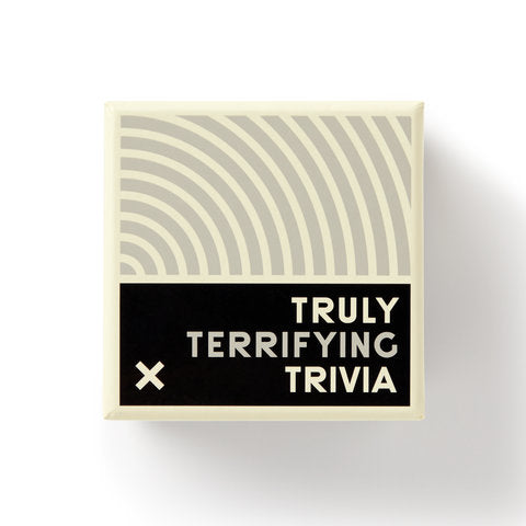 Truly Terrrifying Trivia