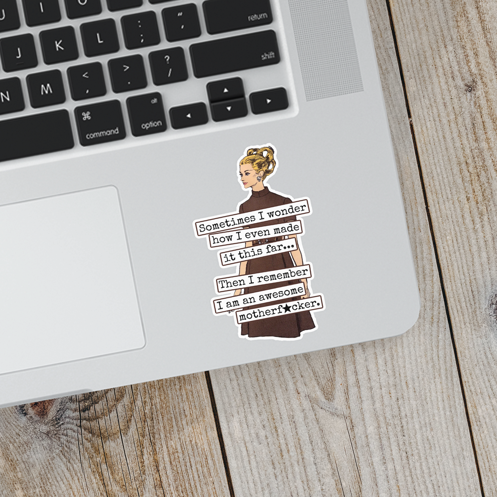 Funny STICKER. Then I Remember I Am An Awesome Motherf*cker. - Out of the Blue