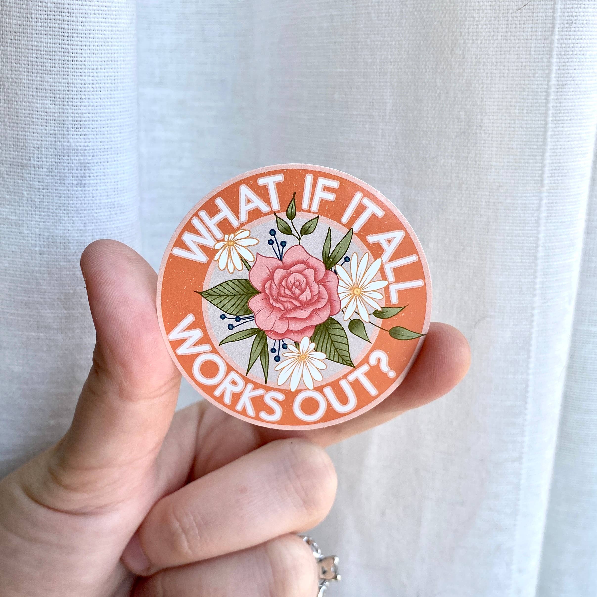 What if it All Works Out Sticker