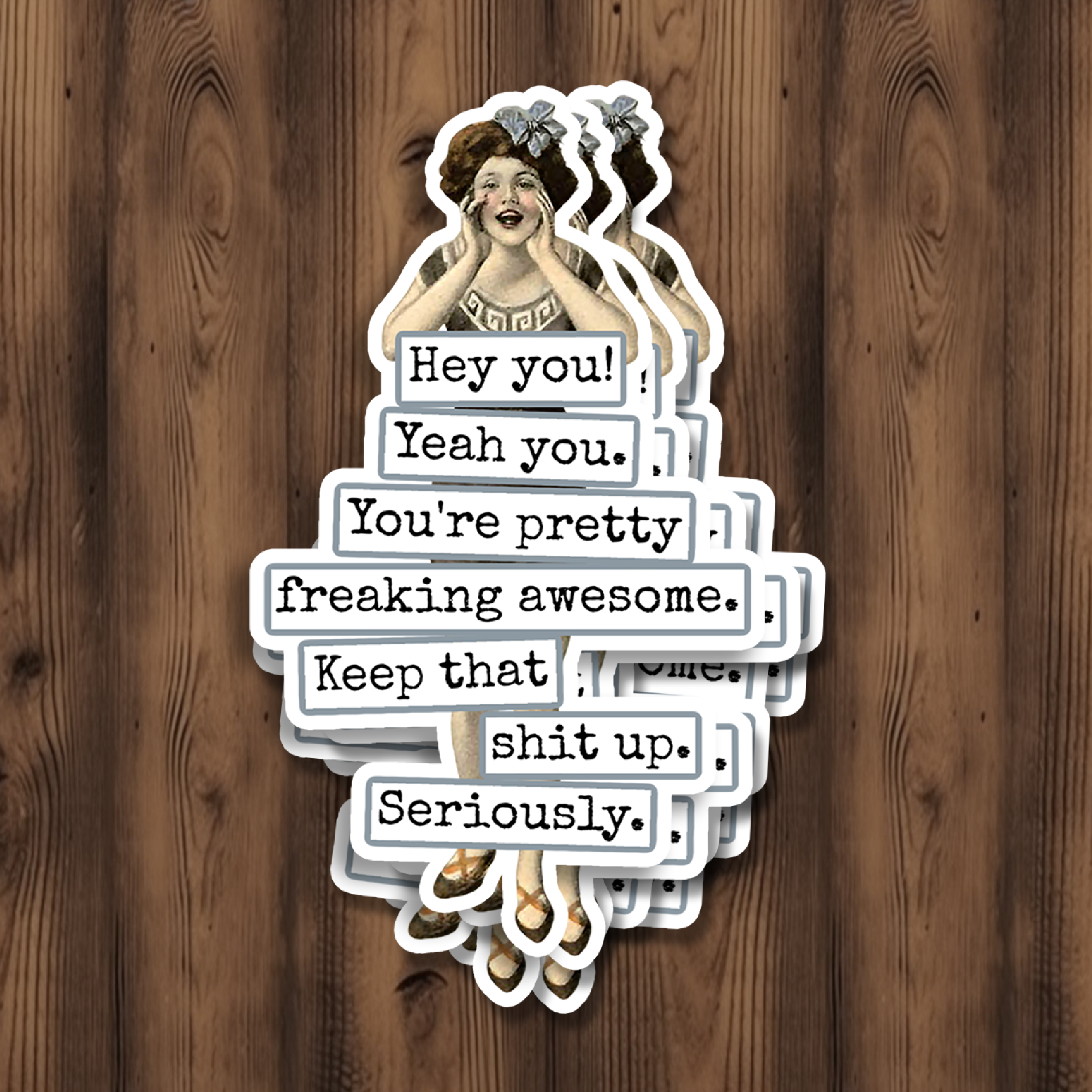 STICKER. Hey You! Yeah You. You're Pretty Freaking Awesome.. - Out of the Blue