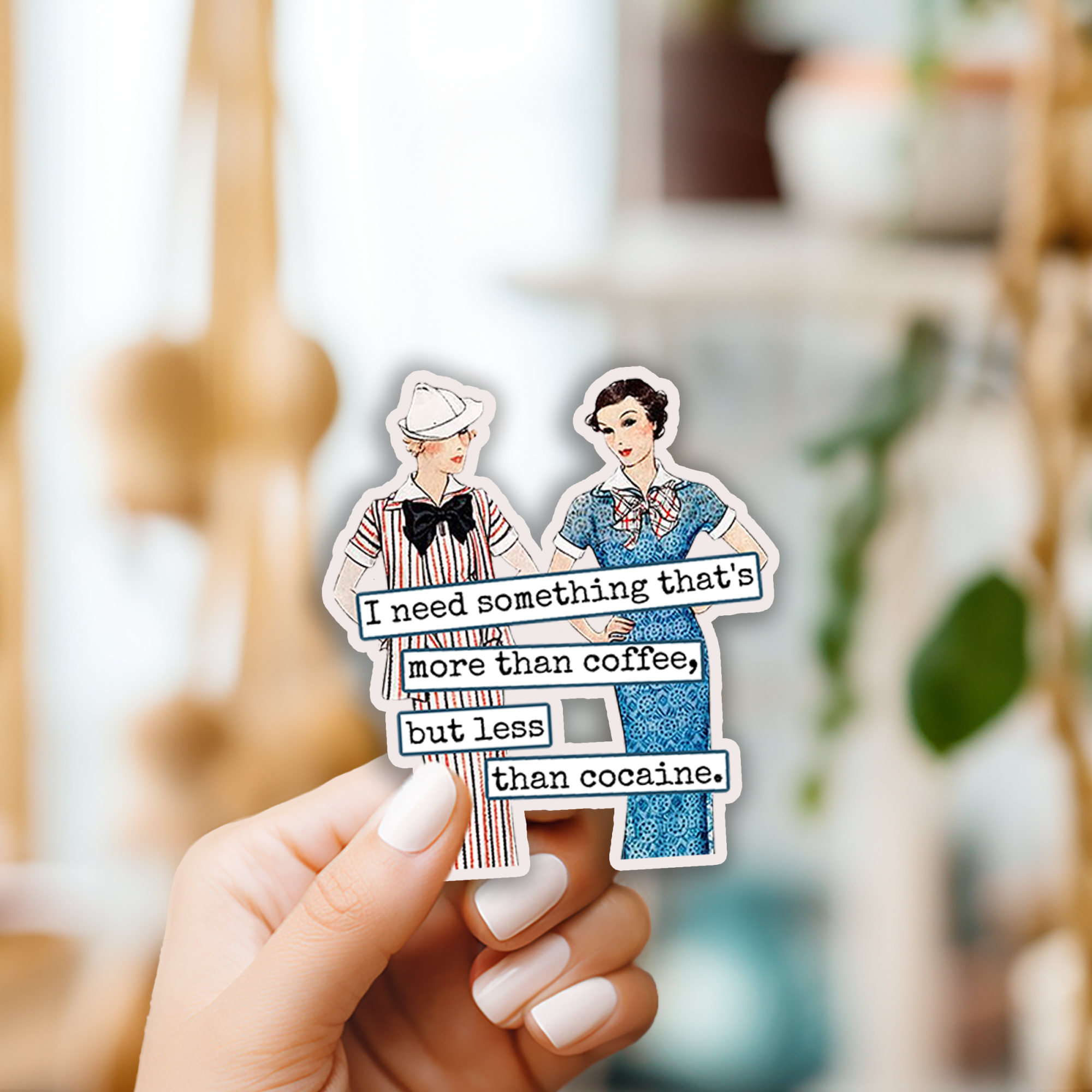 Funny STICKER. I Need Something That's More Than Coffee... - Out of the Blue