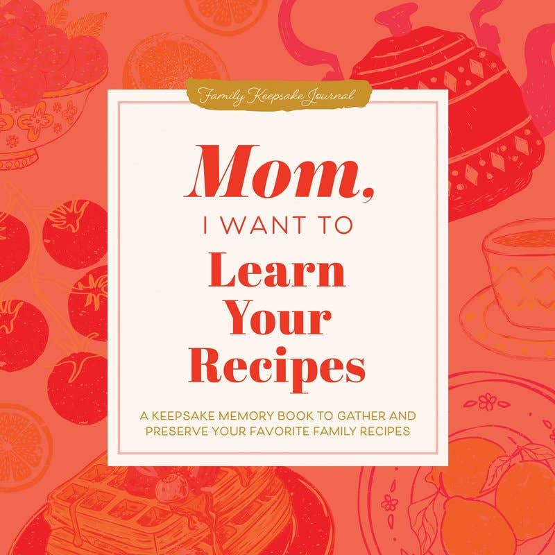 Mom, I Want to Learn Your Recipes - Out of the Blue