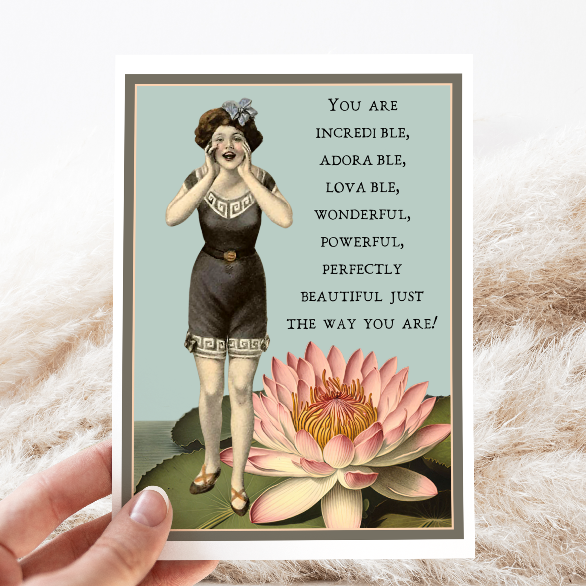Greeting Card. You Are Incredible, Adorable, Loveable... - Out of the Blue