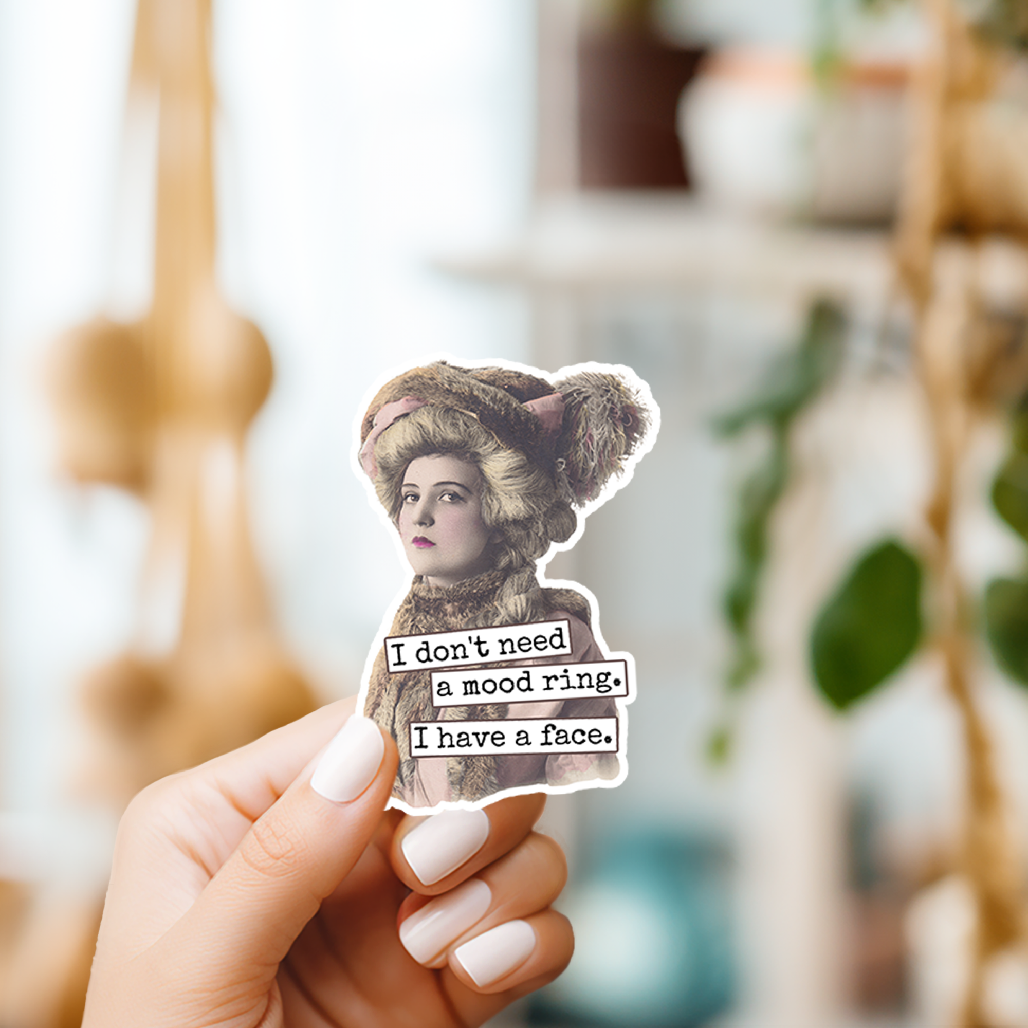 STICKER. I Don't Need A Mood Ring. I Have A Face. - Out of the Blue